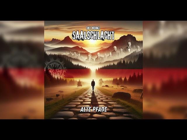 [WLTNBRND] Saalschlacht - Alte Pfade [Teilen, Liken, in die Welt tragen ]
