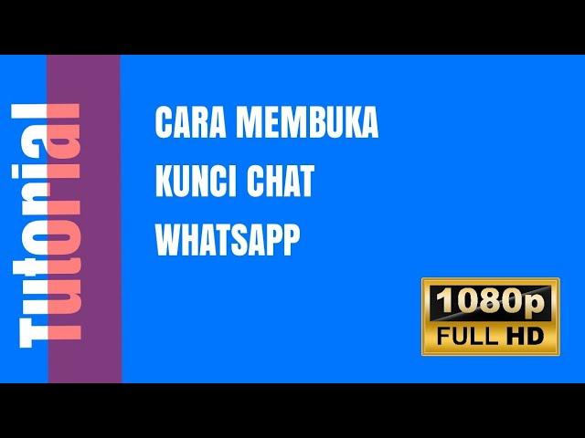 CARA MEMBUKA KUNCI CHAT WHATSAPP