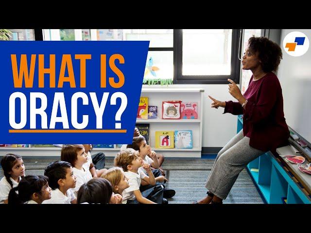 All About Oracy: How to Develop Spoken Language in Your Classroom