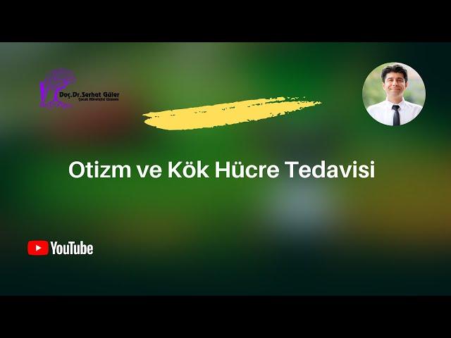 Otizm ve Kök Hücre Tedavisi