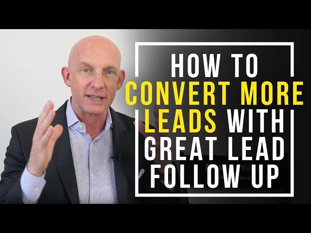 HOW TO CONVERT MORE LEADS WITH GREAT LEAD FOLLOW UP - KEVIN WARD