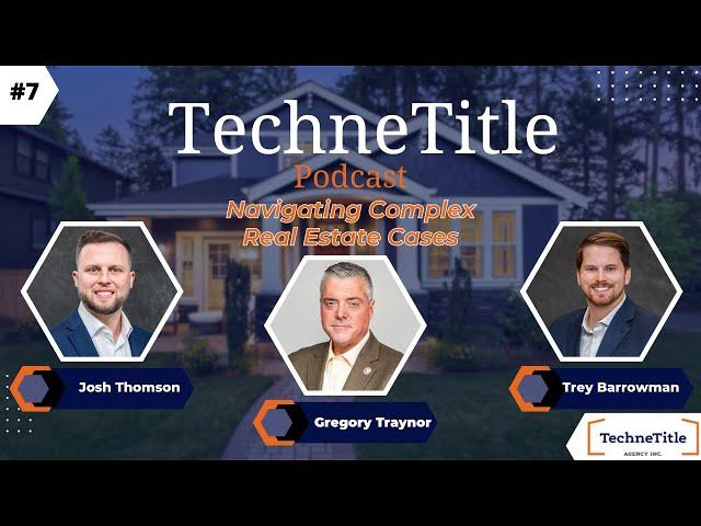 Ep 7: Navigating Complex Real Estate Cases