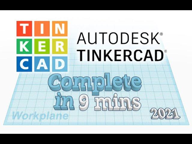 TinkerCAD - Tutorial for Beginners in 9 MINUTES!  [ COMPLETE ]