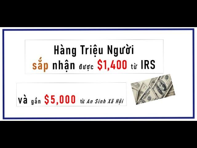 GẤP!  IRS đang gửi $1,400 đến (Bank) hàng triệu Quý Vị, và $5,000 ASXH