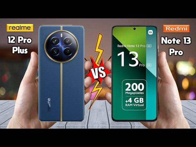 Realme 12 Pro Plus Vs Redmi Note 13 Pro - Full Comparison  Techvs