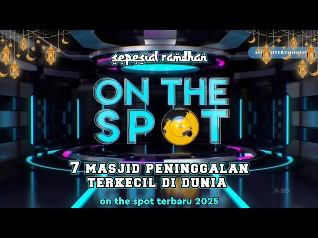 On The Spot - 7 MASJID TERKECIL DI DUNIA