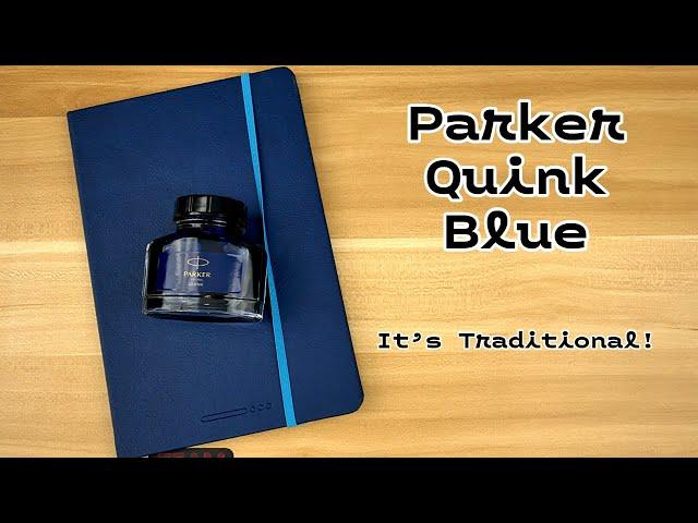 Parker Quink Blue | Taking a Look at Tradition