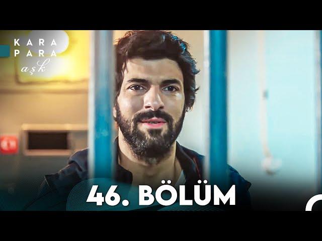 Kara Para Aşk 46. Bölüm (FULL HD)