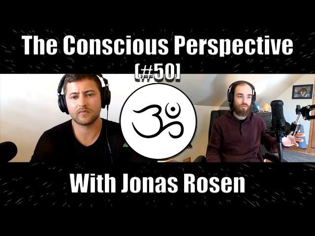 Cosmic Consciousness with Jonas Rosen | The Conscious Perspective [#50]