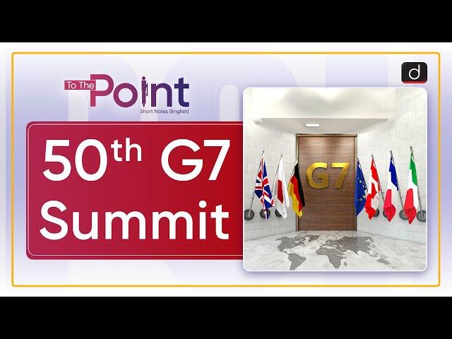 50th G7 Summit | To The Point | Drishti IAS English