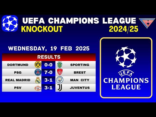 UCL RESULTS TODAY - KNOCKOUT PHASE PLAY OFF | UEFA CHAMPIONS LEAGUE 2024/25 | 19 FEB 2025