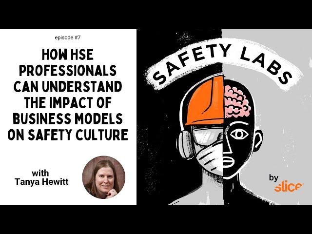 How HSE Professionals can Understand the Impact of Business Models on Safety Culture -- Ep. 07