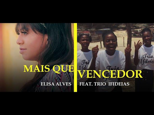 Elisa Alves feat. Trio Ifdeias - Mais que Vencedor | Clipe Oficial