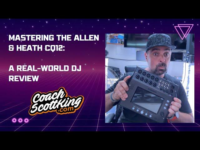 Mastering the Allen & Heath CQ12: A Real-World DJ Review