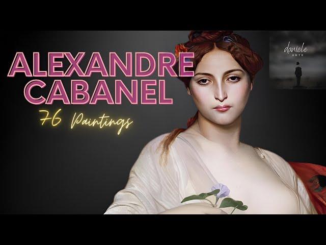 Alexandre Cabanel: A Collection of 76 Paintings