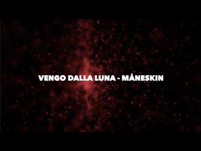 Vengo Dalla Luna - Måneskin (lyrics)