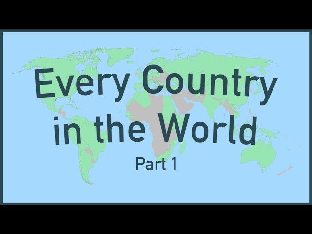 Every Country in the World (Part 1)