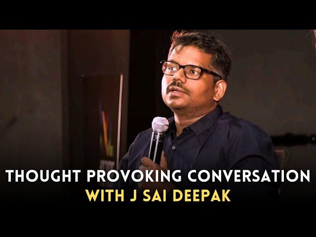 Thought Provoking conversation with J Sai Deepak