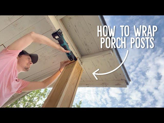 Updating Porch Posts // DIY Column Wrap