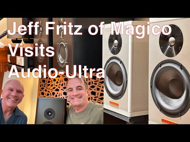 Hear what Jeff Fritz of Magico has to say when he visits Audio-Ultra!