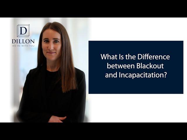 What is the Difference between Blackout and Incapacitation?