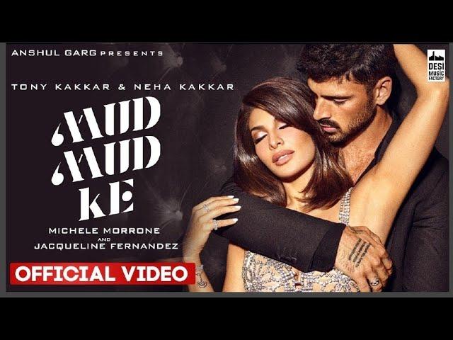 MUD MUD KE - Tony Kakkar, Neha Kakkar | Michele Morrone & Jacqueline Fernandez | Anshul Garg