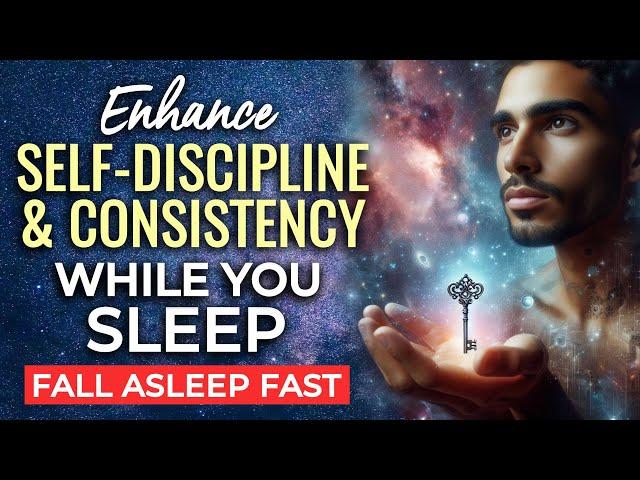 SELF-DISCIPLINE and Consistency SLEEP Hypnosis  Focus & Motivation To Achieve Your Goals & Dreams