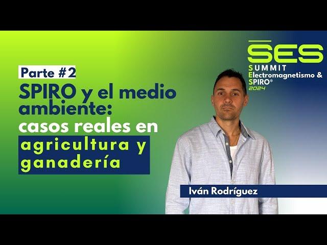 SES – SPIRO y el medio ambiente: casos reales en agricultura y ganadería (Parte 2)