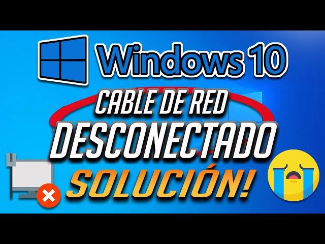 Solucion "Cable de Red Desconectado" en Windows 10/8/7 [2025]