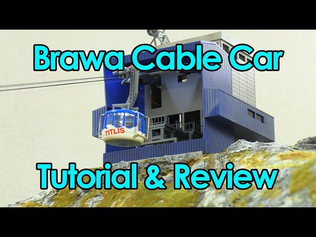 Brawa Cable Car - Tutorial and Review