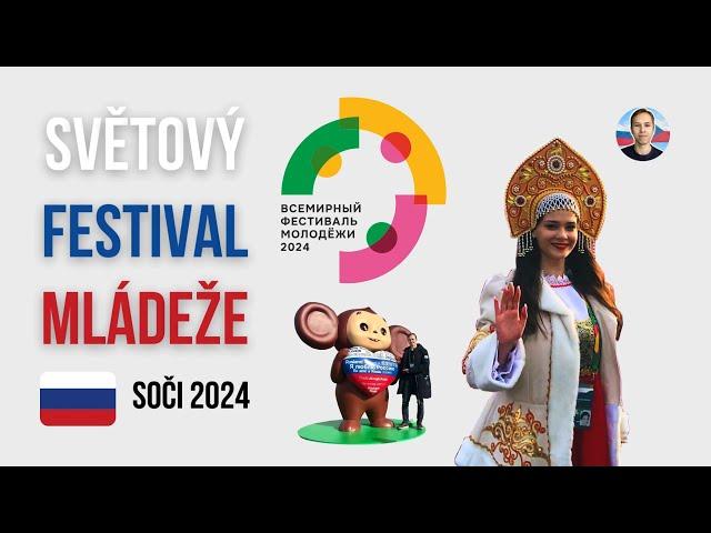 SVĚTOVÝ FESTIVAL MLÁDEŽE v Soči (Rusko 2024)