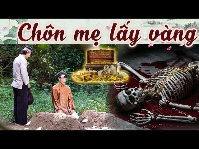 CHÔN MẸ LẤY VÀNG | Phim Truyện Cổ Tích Hay Nhất 2024 | Cổ Tích Hay Nhất 2024 | Cổ Tích Việt Nam