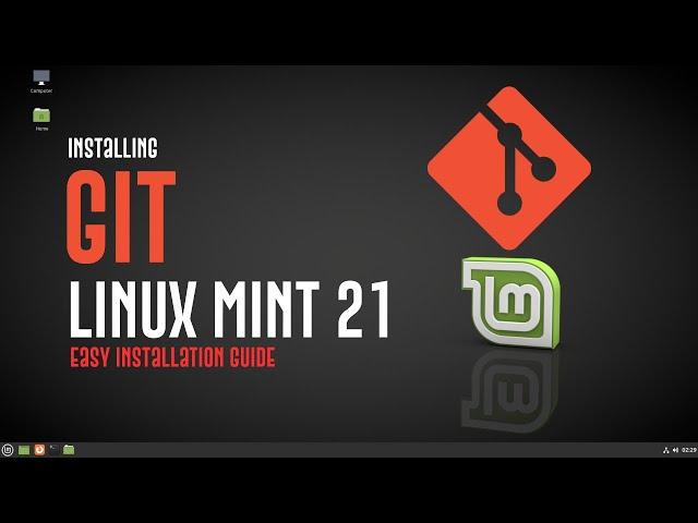 How to Install Git on Linux Mint 21 Vanessa | Installing Git on Linux Mint 21