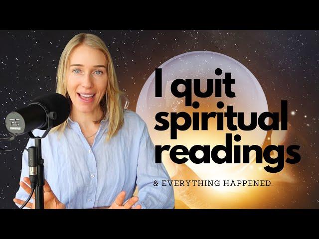 I Quit Spiritual Readings & Here's What Happened