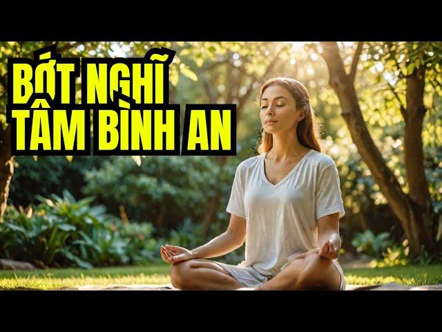 Tâm Bớt Nghĩ Nhiều: Cuộc Sống sẽ An Vui, Hạnh Phúc