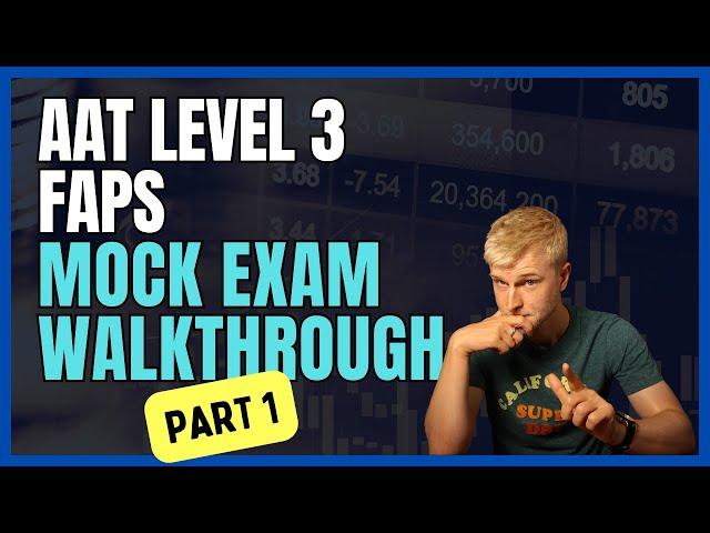 AAT Level 3 - Financial Accounting - Preparing Financial Statements (FAPS) Exam Walkthrough - Part 1