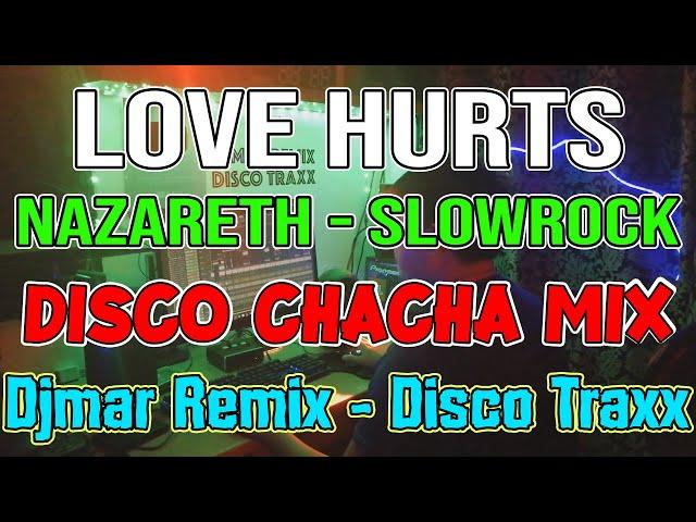 LOVE HURTS - NAZARETH - SLOWROCK CHACHA DISCO MIX 2023  - DJMAR DISCO TRAXX