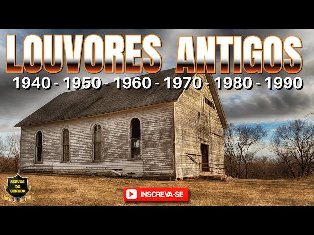 HINOS ANTIGOS  1940  1950  1960  1970  1980