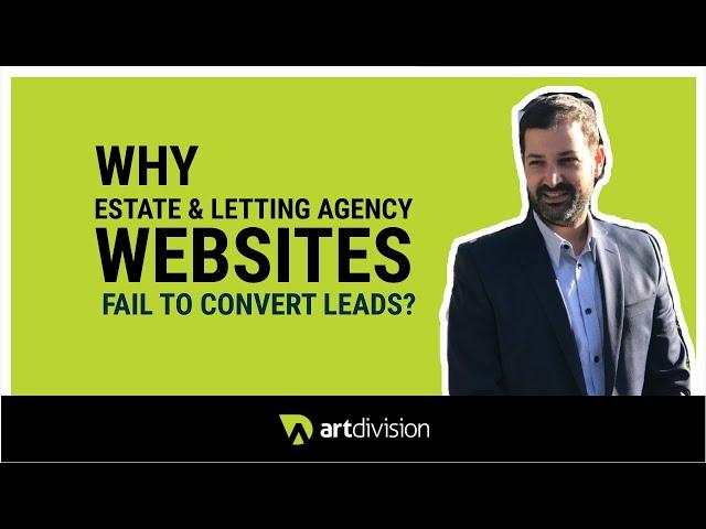 Why do estate & letting agency websites fail to convert leads?