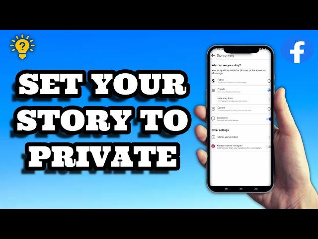 How to Set Your Facebook Story to Private | Social Tech Insider