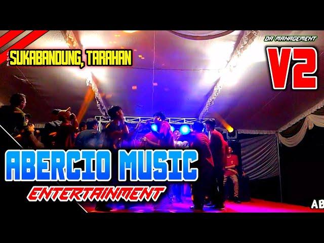 NEW ABERCIO MUSIC ENTERTAINMENT LIVE TARAHAN V2 ARR DINDA ACIL VJ YUDA BAGASKARA FT KIKI EENG