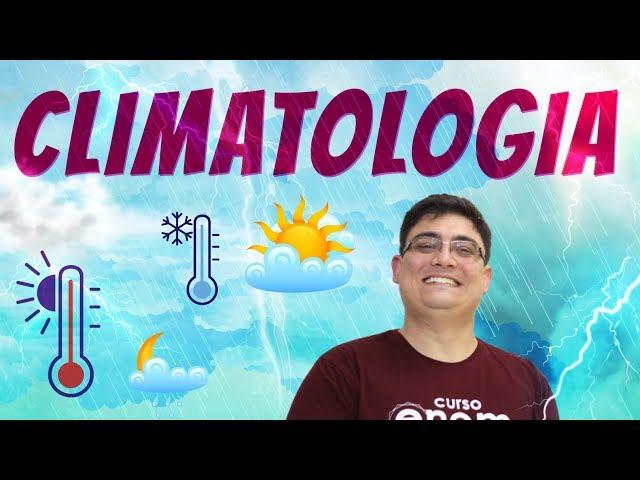 CLIMATOLOGIA | Resumo de Geografia para o Enem