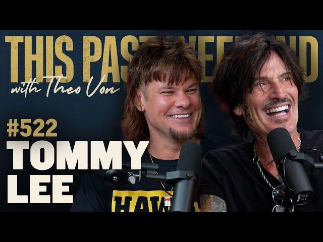 Tommy Lee | This Past Weekend w/ Theo Von #522