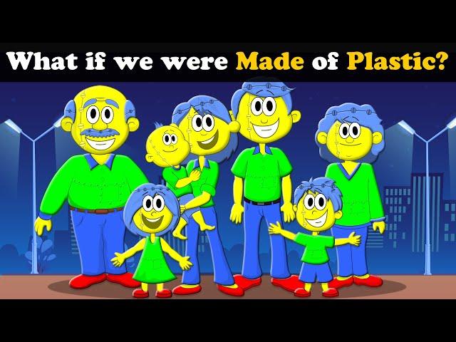 What if we were made of Plastic? + more videos | #aumsum #kids #science #education #whatif