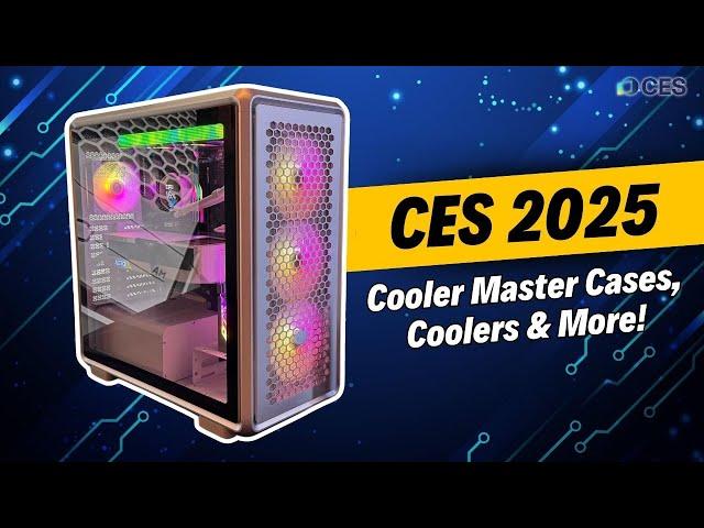 CES 2025: New Cooler Master Cases, Coolers & More!