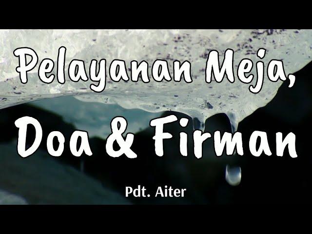 Pdt. Aiter - PELAYANAN MEJA, DOA & FIRMAN #Kristen #khotbah #gereja #khotbahkristen #khotbahterbaru