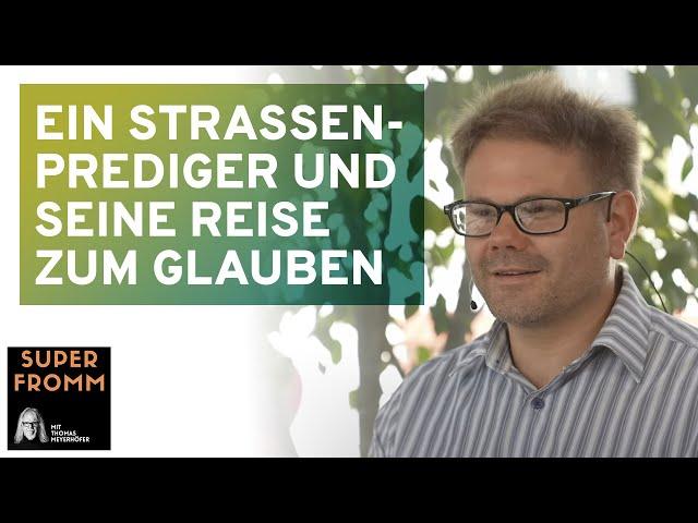 Ein Straßenprediger und seine Reise zum Glauben