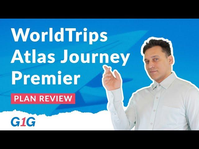 Atlas Journey Premier - Review Best Trip Cancellation Plan for US Travelers | G1G Travel Insurance