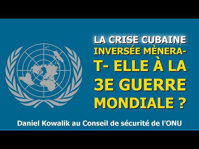 La crise cubaine inversée | Daniel Kovalik au Conseil de sécurité de l'ONU