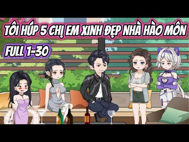 Tôi Húp 5 Chị Em Xinh Đẹp Nhà Hào Môn Full 1-30 | HH VietSub